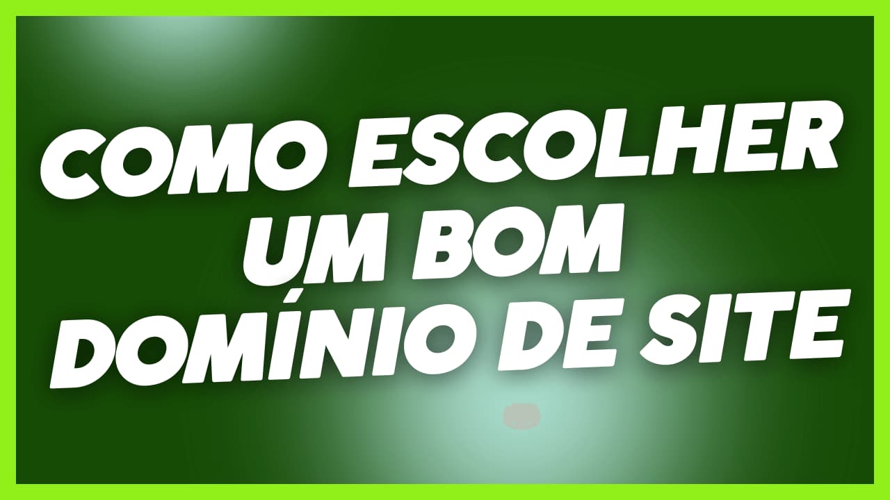 Como escolher um bom dominio de site