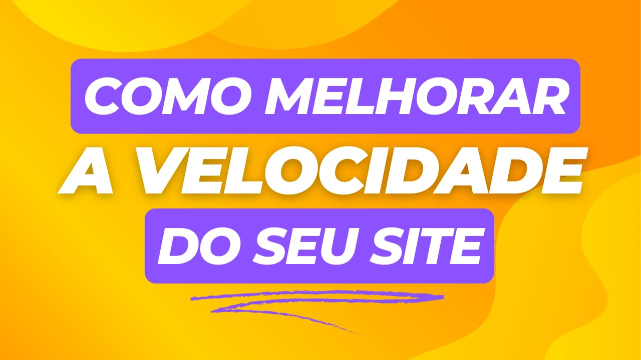 Como melhorar a velocidade do seu site