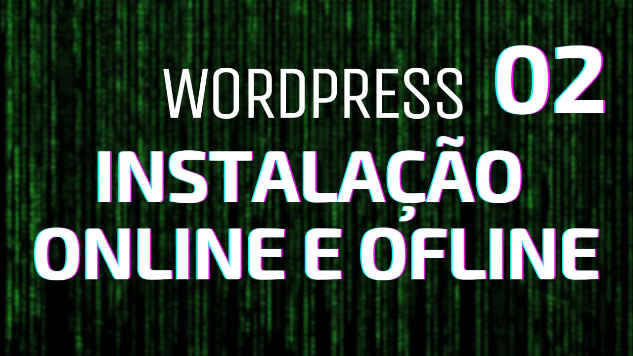 Curso Gratuito Completo WordPress Instalação Online e Ofline Aula 02