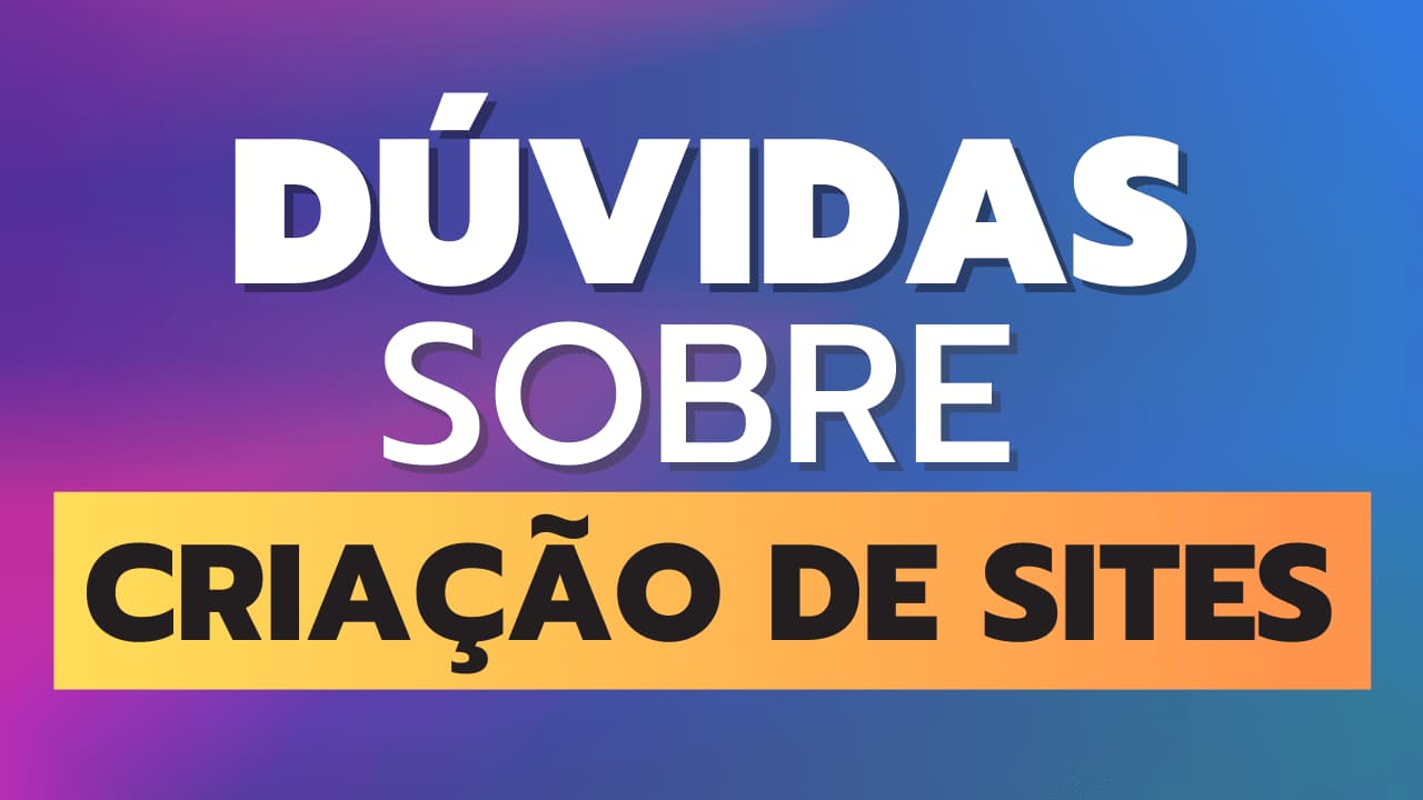 Dúvidas sobre criação de sites