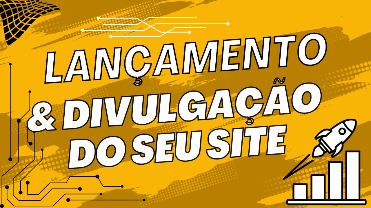 Lançamento e divulgação do seu site