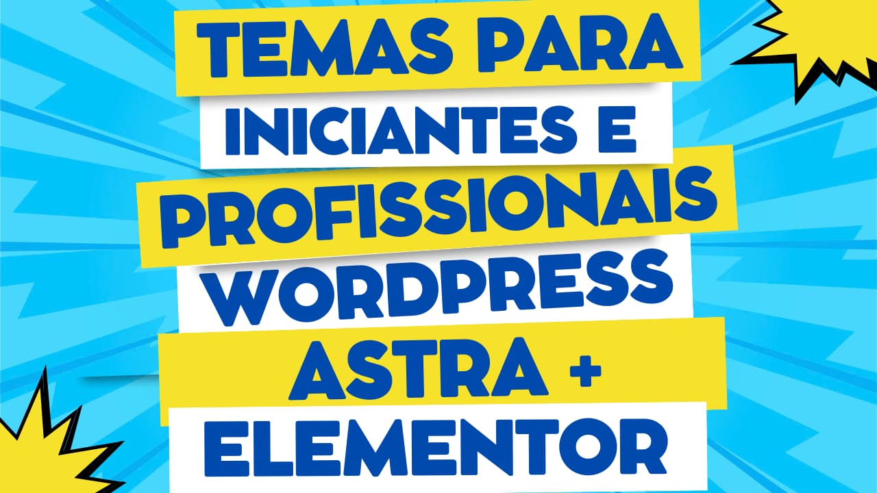 Temas iniciantes e profissionais astra e elementor